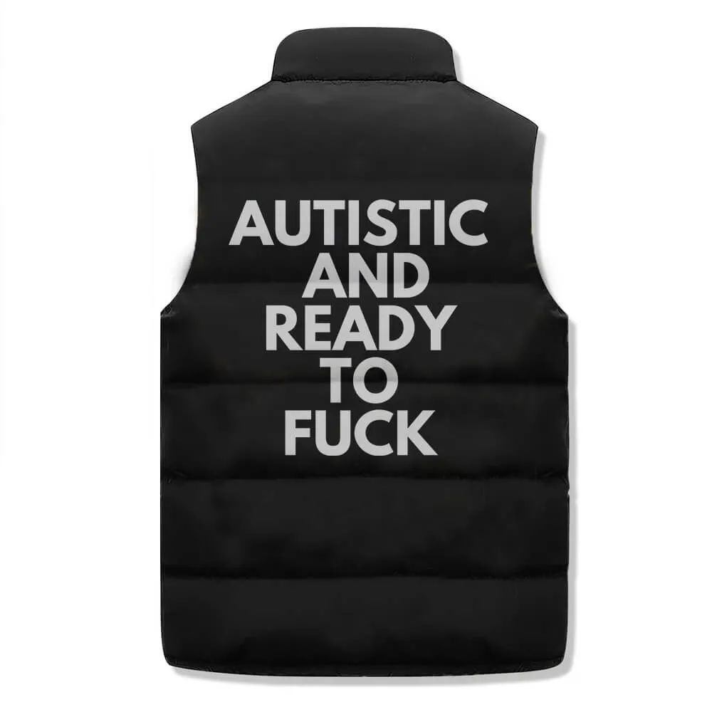 Autistic And Ready To Fuck Zip Warm Vest Top