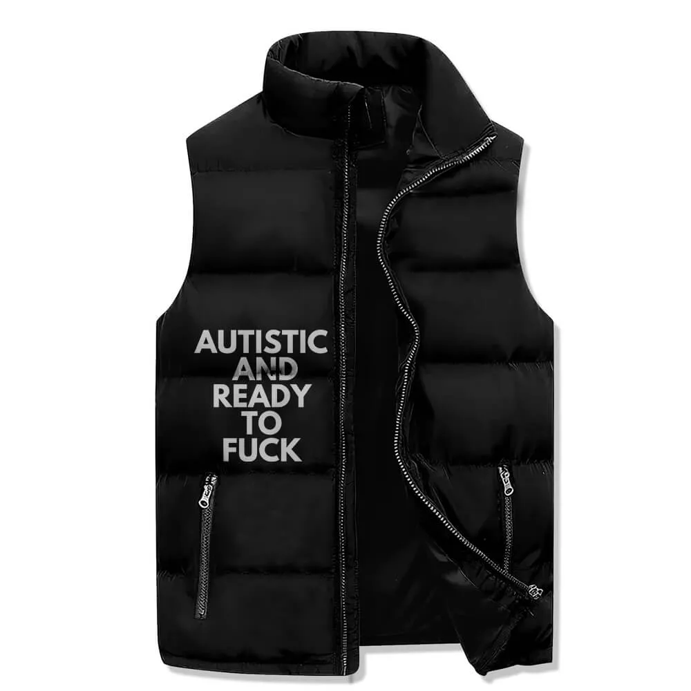 Autistic And Ready To Fuck Zip Warm Vest Top