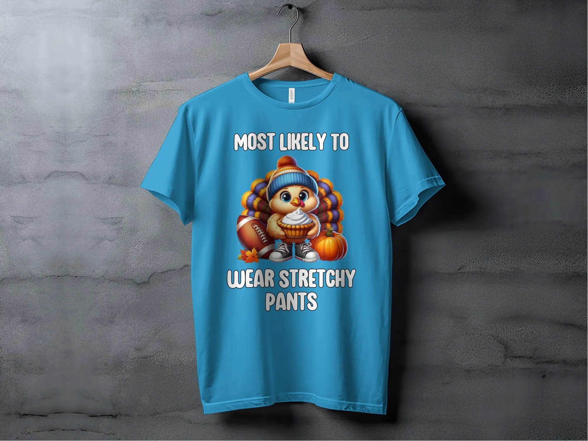 Most likely to wear stretchy pants Thanksgiving turkey shirt funny holiday shirt cute Thanksgiving shirt autumn humor tee