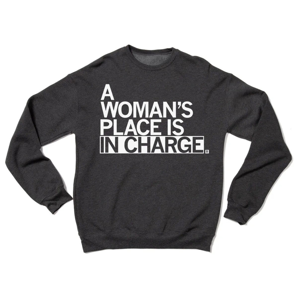 Woman's Place In Charge Crew Sweatshirt